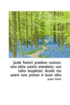 Paperback Jacobi Vanierii Praedium Rusticum: Nova Editio Caeteris Emendatior, Cum Indice Locupletiori. Accedit Book