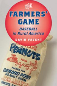 Hardcover The Farmers' Game: Baseball in Rural America Book