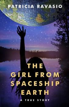 Paperback The Girl from Spaceship Earth: A True Story Book