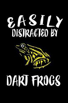 Paperback Easily Distracted By Dart Frogs: Animal Nature Collection Book
