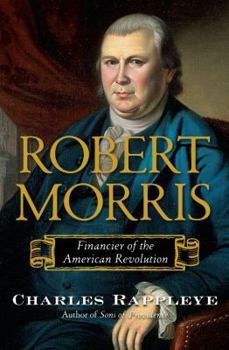Hardcover Robert Morris: Financier of the American Revolution Book