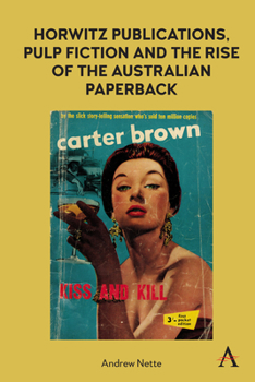 Hardcover Horwitz Publications, Pulp Fiction and the Rise of the Australian Paperback Book