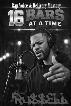 Paperback 16 Bars at a Time: Rap Voice and Delivery Mastery Book