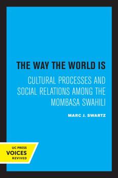 Paperback The Way the World Is: Cultural Processes and Social Relations Among the Mombasa Swahili Book