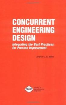 Hardcover Concurrent Engineering Design: Integrating the Best Practices for Process Improvement Book