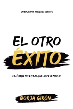 El otro éxito: El éxito no es lo que nos venden