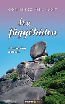 Paperback Át a függőhídon: A Kavicslány története [Hungarian] Book