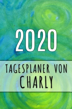 Paperback 2020 Tagesplaner von Charly: Personalisierter Kalender f?r 2020 mit deinem Vornamen [German] Book