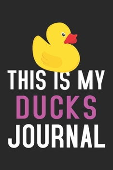 This Is My Ducks Journal: Notebook / Journal / Diary / Notepad, Ducks Lover Gifts (Lined, 6" x 9")