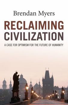 Paperback Reclaiming Civilization: A Case for Optimism for the Future of Humanity Book