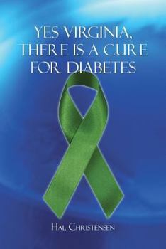 Paperback Yes Virginia, There Is a Cure for Diabetes Book