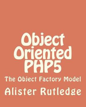 Paperback Object Oriented PHP5: The Object Factory Model Book