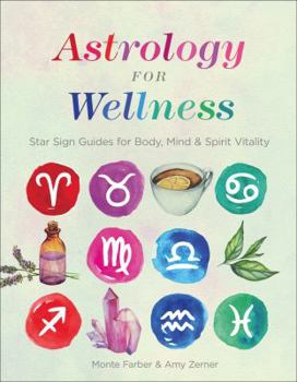 Paperback Astrology for Wellness: Star Sign Guides for Body, Mind & Spirit Vitality Book
