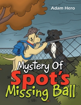 Paperback Mystery Of Spot's Missing Ball Book