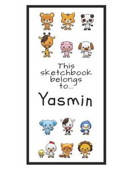 Paperback Yasmin Sketchbook: Personalized Animals Sketchbook with Name: 120 Pages Book