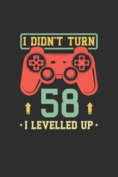 I Didn't Turn 58 I Levelled Up: Personal Planner 24 month 100 page 6 x 9 Dated Calendar Notebook For 2020-2021 Academic Year