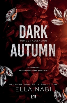 DARK AUTUMN: TOME 2 ASCENSION (DARK SUMMER TOME 1 RESISTANCE) (French Edition)