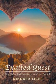 Paperback Exalted Quest: You Have but One Quest to Live, Exalt It Book