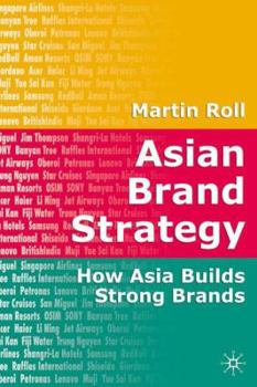 Hardcover Asian Brand Strategy: How Asia Builds Strong Brands Book