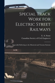 Paperback Special Track Work for Electric Street Railways [microform]: Especially Referring to the Montreal and Toronto Systems Book