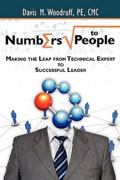 Paperback Numbers To People: Making the Leap From Technical Expert to Successful Leader Book