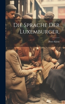 Hardcover Die Sprache Der Luxemburger. [German] Book