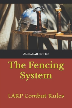 Paperback The Fencing System: LARP Combat Rules Book