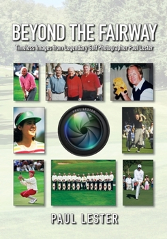 Paperback Beyond The Fairway: Timeless Images From Golf Photographer Paul Lester Book
