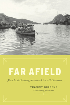 Hardcover Far Afield: French Anthropology Between Science and Literature Book