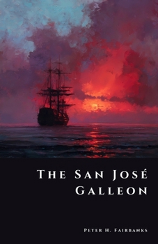 The San Jose´ Galleon: Billions in Sunken Silver