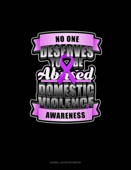 Paperback No One Deserves To Be Abused Domestic Violence Awareness: Cornell Notes Notebook Book