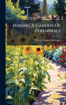 Hardcover Making A Garden Of Perennials Book