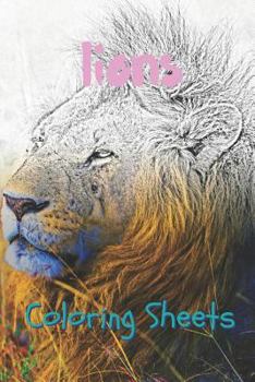 Lion Coloring Sheets: 30 lion drawings,coloring sheets adults relaxation, coloring book for kids, for girls, volume 7