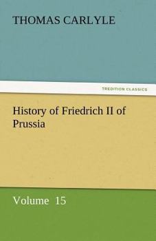 History of Friedrich II of Prussia - Volume XV
