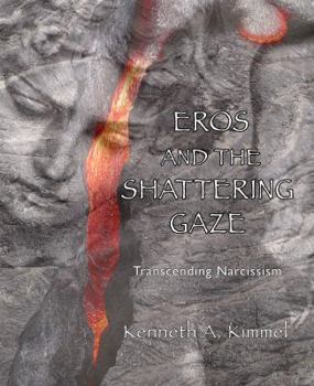 Paperback Eros and the Shattering Gaze: Transcending Narcissism Book