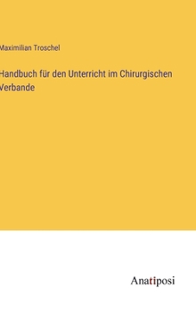 Hardcover Handbuch für den Unterricht im Chirurgischen Verbande [German] Book