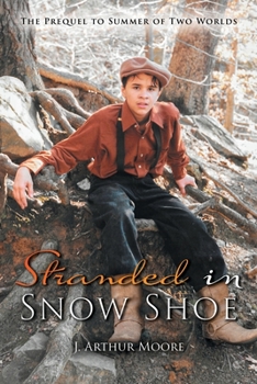 Paperback Stranded in Snow Shoe: The Prequel to Summer of Two Worlds Book