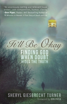 Paperback It'll Be Okay: Finding God When Doubt Hides the Truth Book