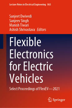 Hardcover Flexible Electronics for Electric Vehicles: Select Proceedings of Flexev--2021 Book