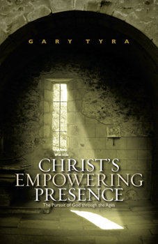 Paperback Christ's Empowering Presence: The Pursuit of God Through the Ages Book