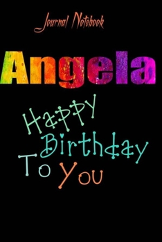 Paperback Angela: Happy Birthday To you Sheet 9x6 Inches 120 Pages with bleed - A Great Happybirthday Gift Book