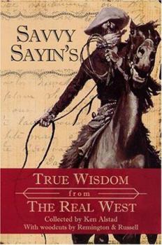 Paperback Savvy Sayin's: True Wisdom from the Real West Book
