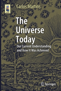 Paperback The Universe Today: Our Current Understanding and How It Was Achieved Book