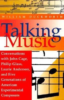 Hardcover Talking Music: Conversations with John Cage, Philip Glass, Laurie Anderson, and Five Generations of American Experi Book