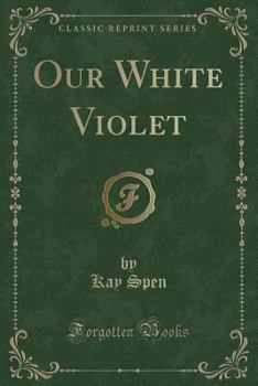 Paperback Our White Violet (Classic Reprint) Book