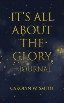 It's All about the Glory-Journal