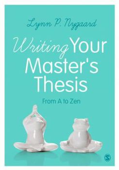 Hardcover Writing Your Master&#8242;s Thesis: From A to Zen Book