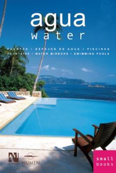 Paperback Water: Smallbooks Series: Fountains, Water Mirrors, Swimming Pools [Spanish] Book