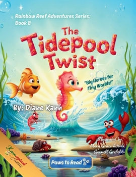 The Tidepool Twist : Rainbow Reef Adventures, book 8