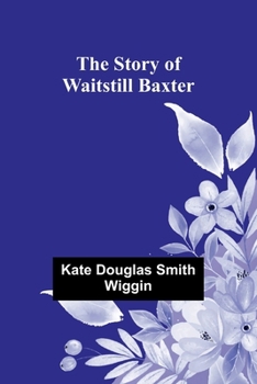 Paperback The Story of Waitstill Baxter Book